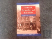 Southwark, Bermondsey And Rotherhithe In Old Photographs