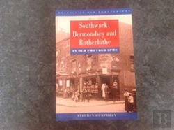 Bertrand.pt - Southwark, Bermondsey And Rotherhithe In Old Photographs