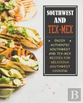 Southwest And Tex-Mex