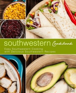 Bertrand.pt - Southwestern Cookbook: Easy Southwestern