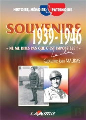 Souvenirs (1939-1946)  ; «Ne Me Dites Pas Que C'Est Impossible !»