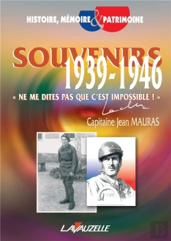 Bertrand.pt - Souvenirs (1939-1946)  ; «Ne Me Dites Pas Que C'Est Impossible !»