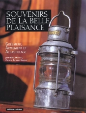 Souvenirs De La Belle Plaisance ; Greement Armement Et Accastillage