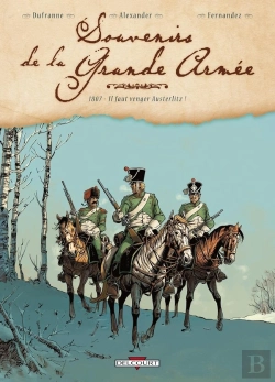 Bertrand.pt - Souvenirs De La Grande Armée Tome 1 : 1807, Il Faut Venger Austerlitz !