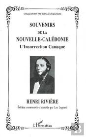 Souvenirs De La Nouvelle Calédonie ; L'Insurrection Canaque