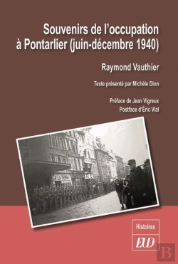 Bertrand.pt - Souvenirs De L'Occupation À Pontarlier : Juin-Décembre 1940