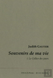 Souvenirs De Ma Vie Tome 1 ; Le Collier Des Jours