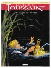 Souvenirs De Toussaint - Tome 04 : La Croix Des Vaches