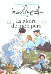 Souvenirs D'Enfance ; La Gloire De Mon Pere