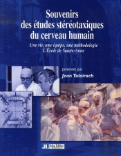 Souvenirs Des Études Stéréotaxiques Du Cerveau Humain. Une Vie, Une Équipe, Une Méthodologie. L'École De Sainte-Anne
