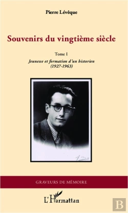 Bertrand.pt - Souvenirs Du Vingtième Siècle Tome 1 ; Jeunesse Et Formation D'Un Historien (1927-1963)