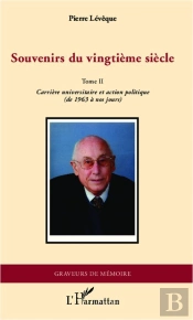 Souvenirs Du Vingtième Siècle Tome 2 ; Carrière Universitaire Et Action Politique