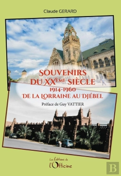 Bertrand.pt - Souvenirs Du Xxème Siècle : 1914-1960 De La Lorraine Au Djebel
