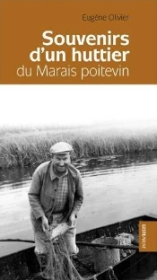 Souvenirs D'Un Huttier Du Marais Poitevin ; La Hutte Aux Pommiers Rouges