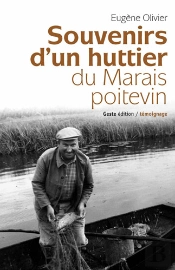 Souvenirs D'Un Huttier Du Marais Poitevin