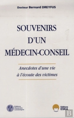 Bertrand.pt - Souvenirs D'Un Médecin-Conseil ; Anecdotes D'Une Vie À L'Écoute Des Victimes