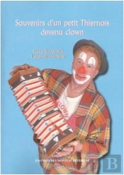 Souvenirs D'Un Petit Thiernois Devenu Clown