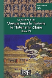 Souvenirs D'Un Voyage Dans La Tartarie, Le Thibet Et La Chine Tome 1