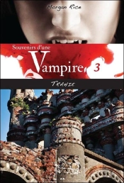 Souvenirs D'Une Vampire - T3 : Trahie