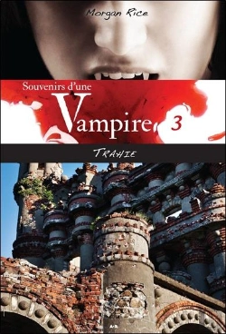 Bertrand.pt - Souvenirs D'Une Vampire - T3 : Trahie