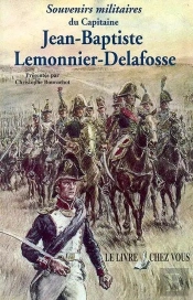 Souvenirs Militaires Du Capitaine Jean-Baptiste Lemonnier-Delafosse