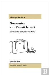 Souvenirs Sur Panaït Istrati : Recueillis Par Juliette Pary