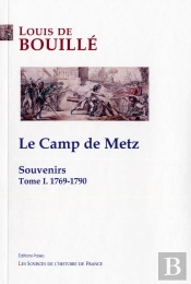 Souvenirs Tome 1 ; Le Camp De Metz (1769-1790)