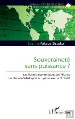 Bertrand.pt - Souveraineté Sans Puissance ? : Les Illusions Économiques De L'Alliance Des États Du Sahel Après La Rupture Avec La Cedeao
