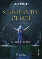 Souviens-Toi De Moi  Les Couleurs Du Future  Tome 3