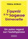 S'Ouvrir À La Sagesse Universelle : Un Autre Regard Sur L'Autohypnose