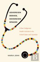 Sovereign Bodies, Sovereign Spaces
