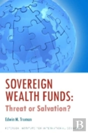 Sovereign Wealth Funds Â€“ Threats Or Salvation?
