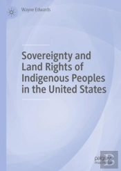 Sovereignty And Land Rights Of Indigenous Peoples In The United States
