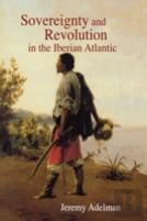 Sovereignty And Revolution In The Iberian Atlantic