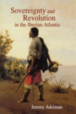 Bertrand.pt - Sovereignty And Revolution In The Iberian Atlantic