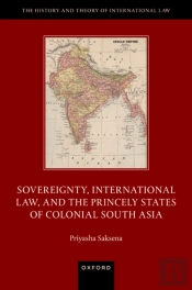 Sovereignty, International Law, And The Princely States Of Colonial South Asia