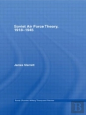 Soviet Air Force Theory, 1918-1945