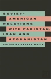 Soviet-American Relations With Pakistan, Iran And Afghanistan