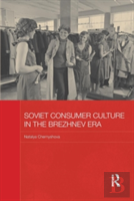 Soviet Consumer Culture In The Brezhnev Era