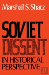 Soviet Dissent In Historical Perspective