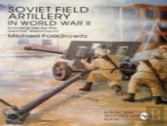 Soviet Field Artillery In World War Ii Including Use By The German Wehrmacht
