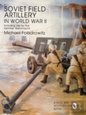 Soviet Field Artillery In World War Ii Including Use By The German Wehrmacht