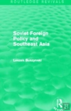 Bertrand.pt - Soviet Foreign Policy And Southeast Asia (Routledge Revivals)