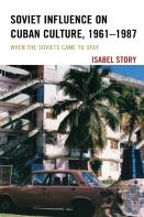 Soviet Influence On Cuban Culture, 1961â€“1987