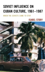 Soviet Influence On Cuban Culture, 1961â€“1987