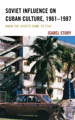 Bertrand.pt - Soviet Influence On Cuban Culture, 1961â€“1987