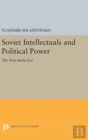 Soviet Intellectuals And Political Power