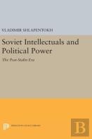 Soviet Intellectuals And Political Power