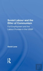 Soviet Labour And The Ethic Of Communism