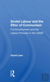 Soviet Labour And The Ethic Of Communism